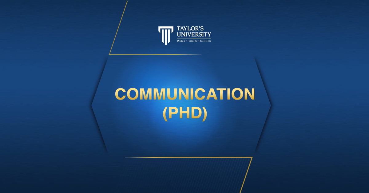 Why Communication PHD at Taylor’s?